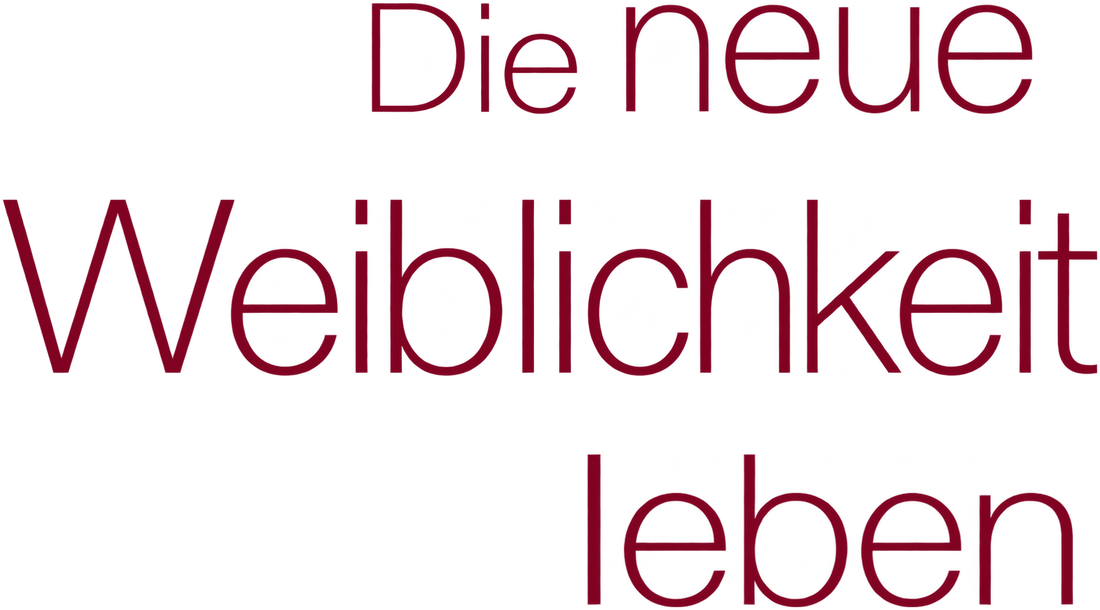 Die neue Weiblichkeit leben